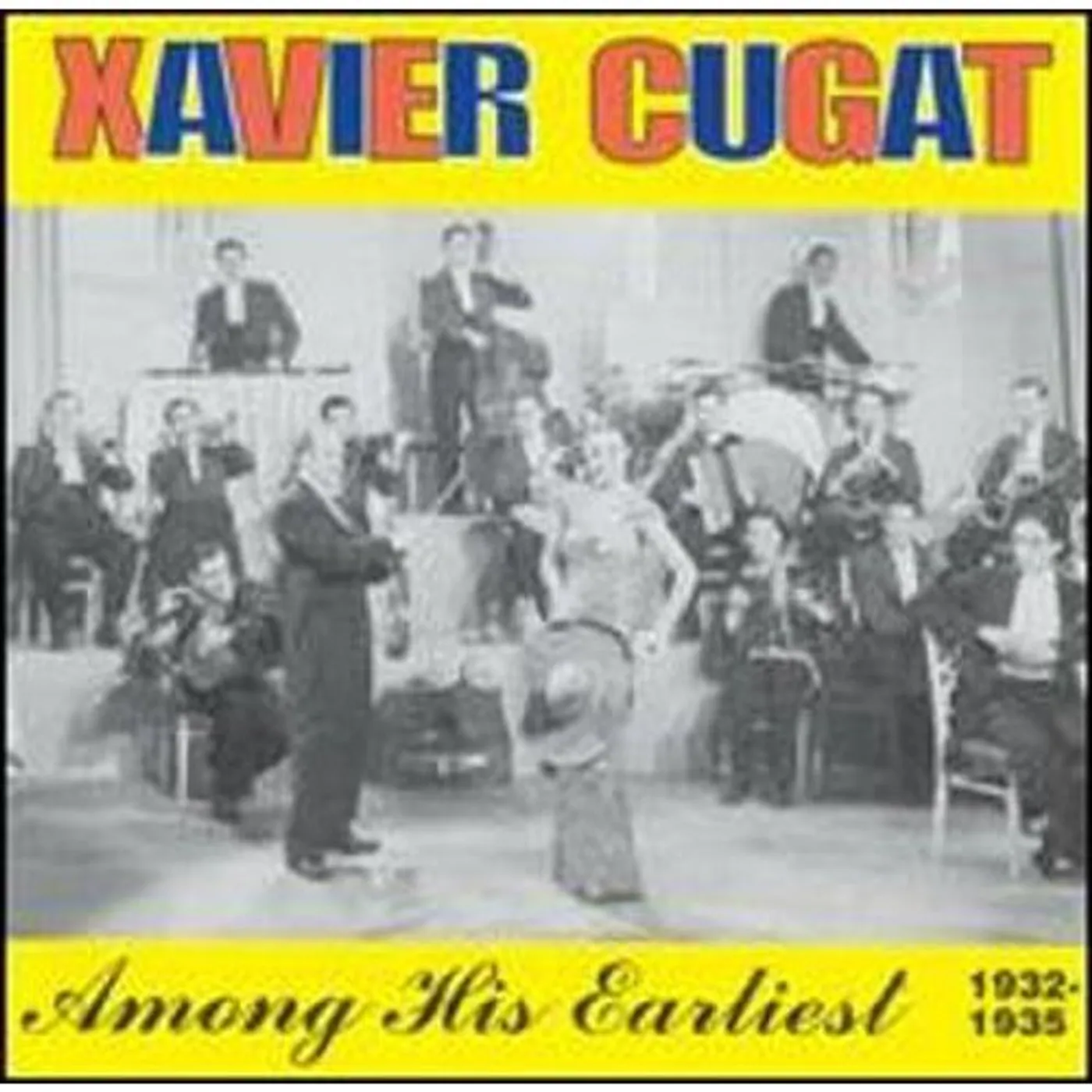 Xavier Cugat AMONG HIS EARLIEST 1932-35 CD