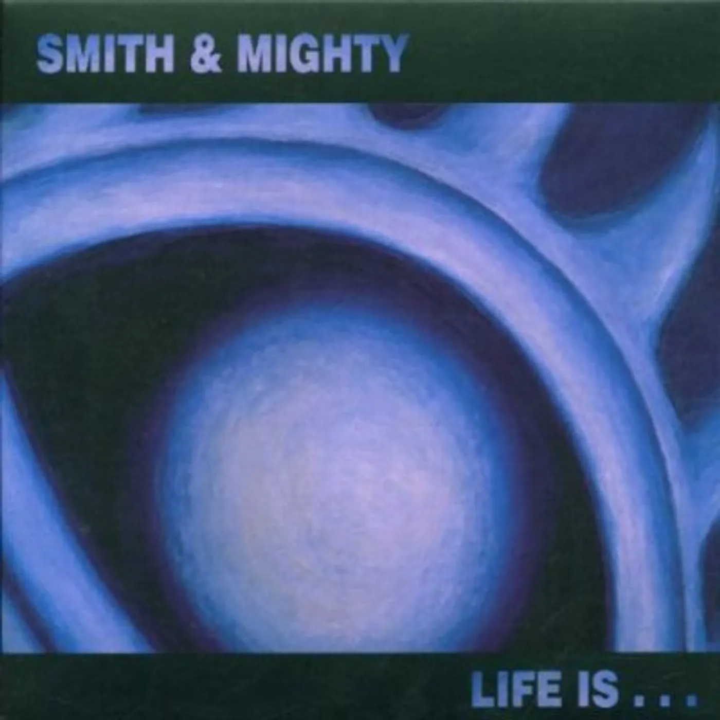 Smith & Mighty LIFE IS CD