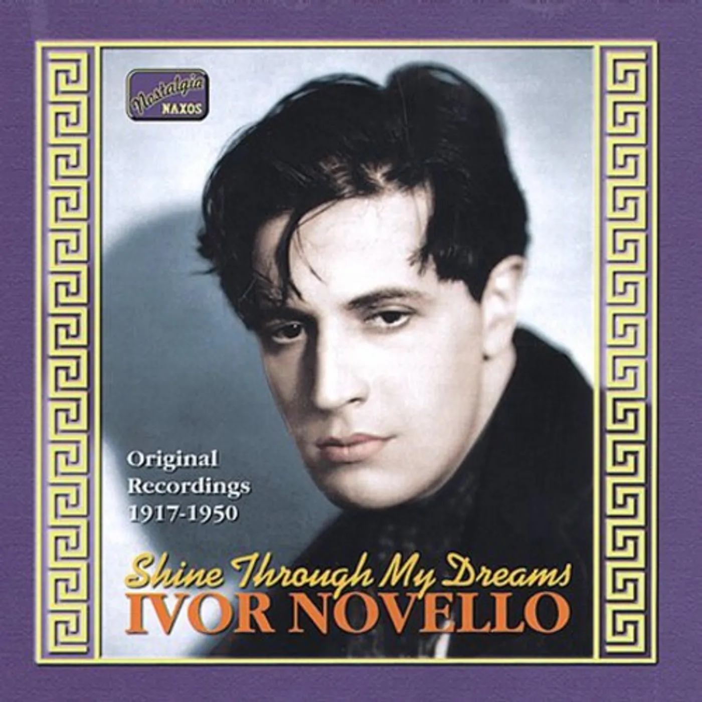 Ivor Novello SHINE THROUGH MY DREAMS: ORIG RECORD 1917-1950 CD