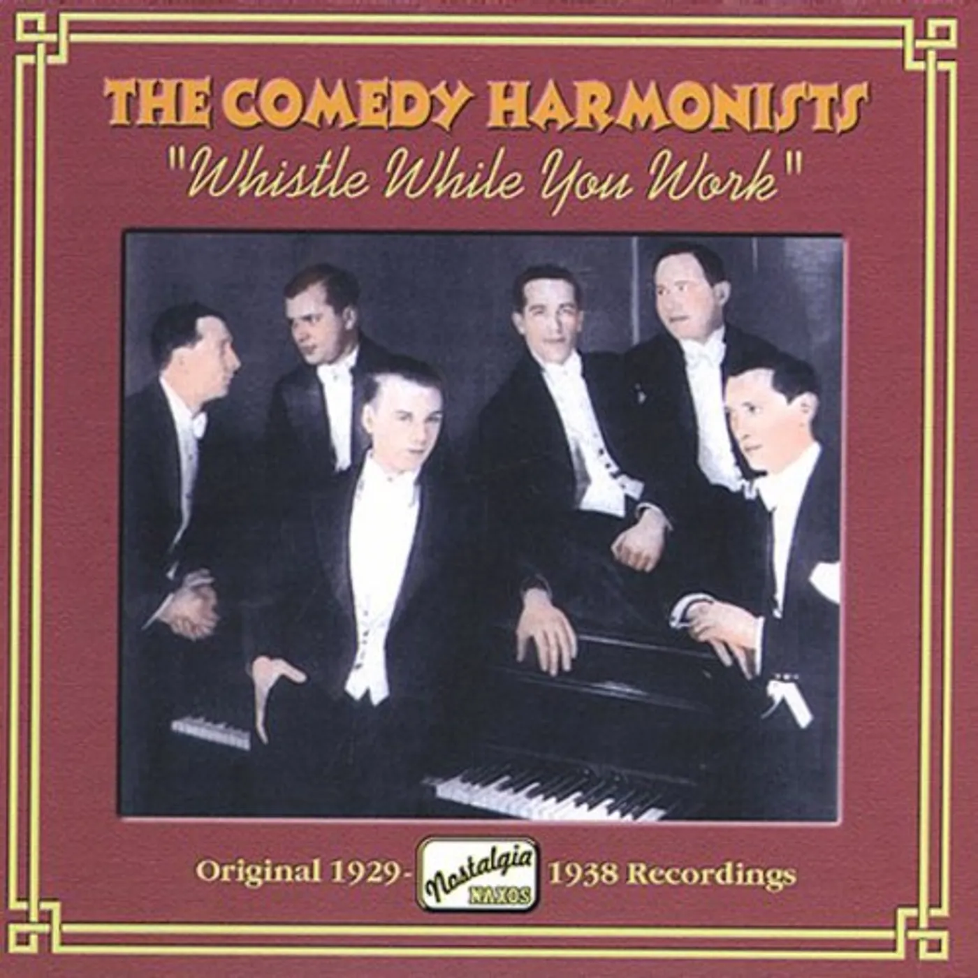Comedy Harmonists WHISTLE WHILE YOU WORK: ORIG RECORD 1929-1938 CD