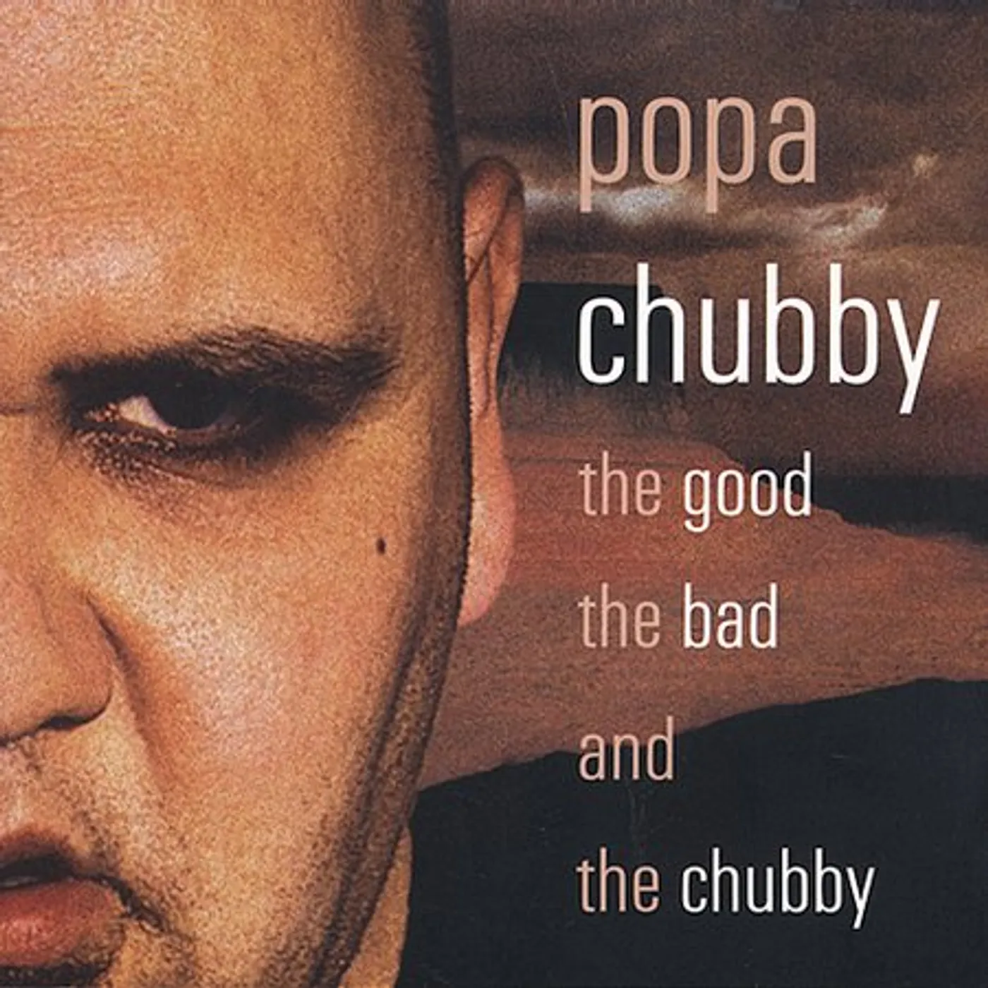 Popa Chubby GOOD THE BAD & THE CHUBBY CD