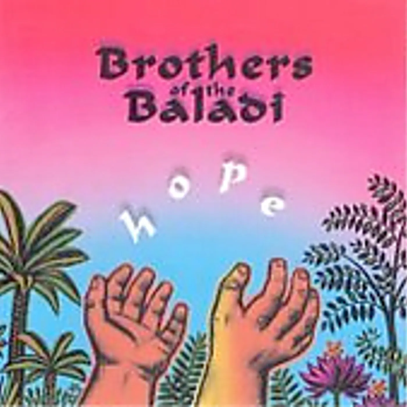 Brothers Of The Baladi HOPE CD