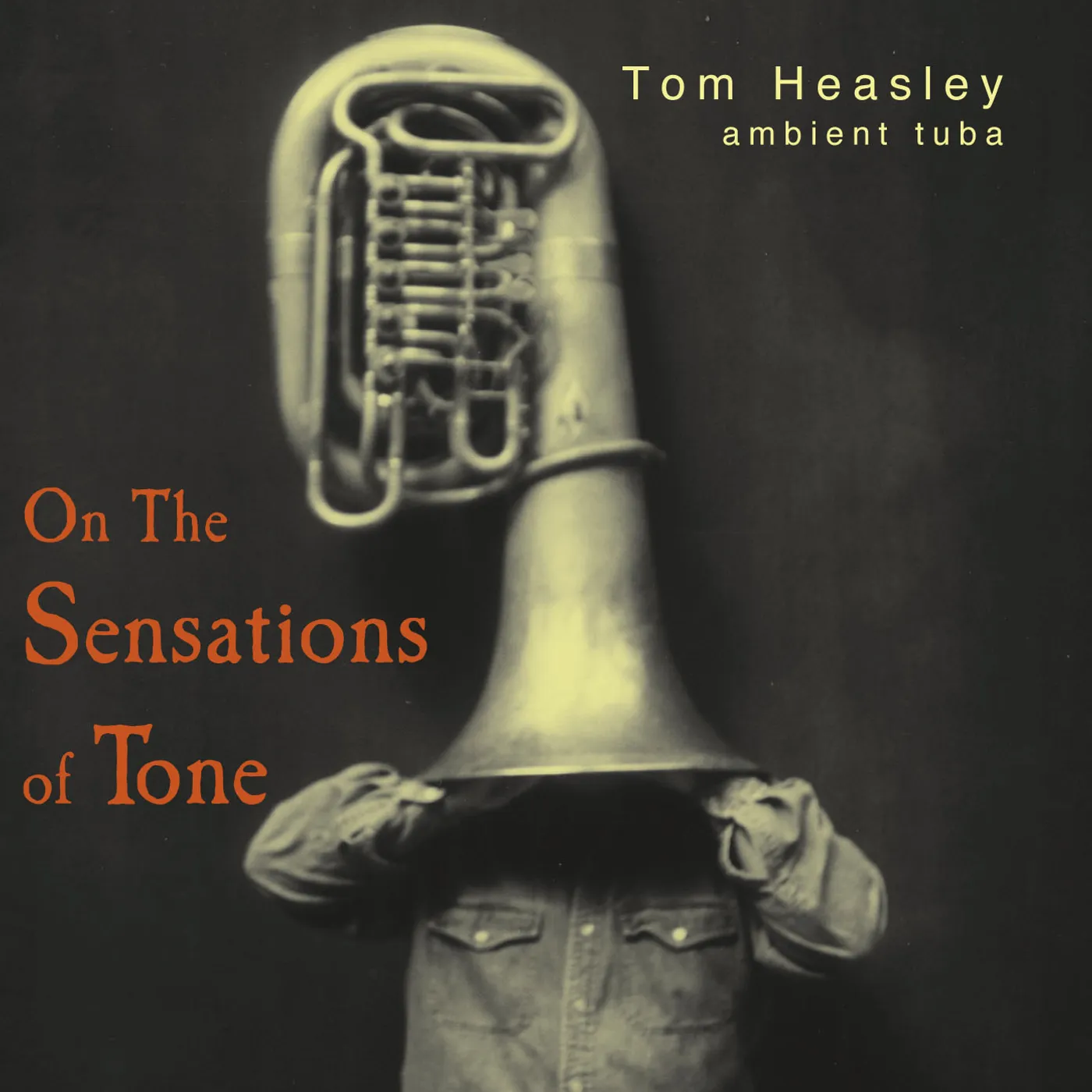 Tom Heasley ON THE SENSATIONS OF TONE CD
