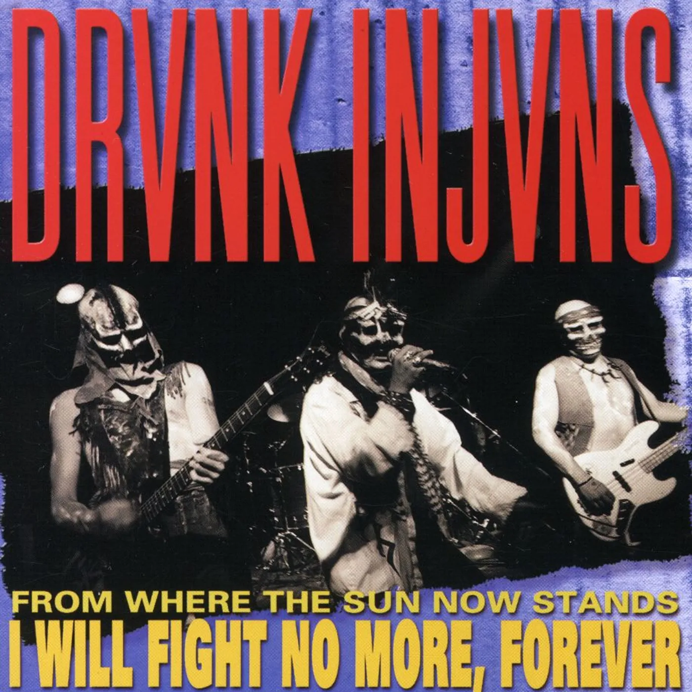 Drunk Injuns FROM WHERE THE SUN NOW STANDS I WILL FIGHT NO MORE CD
