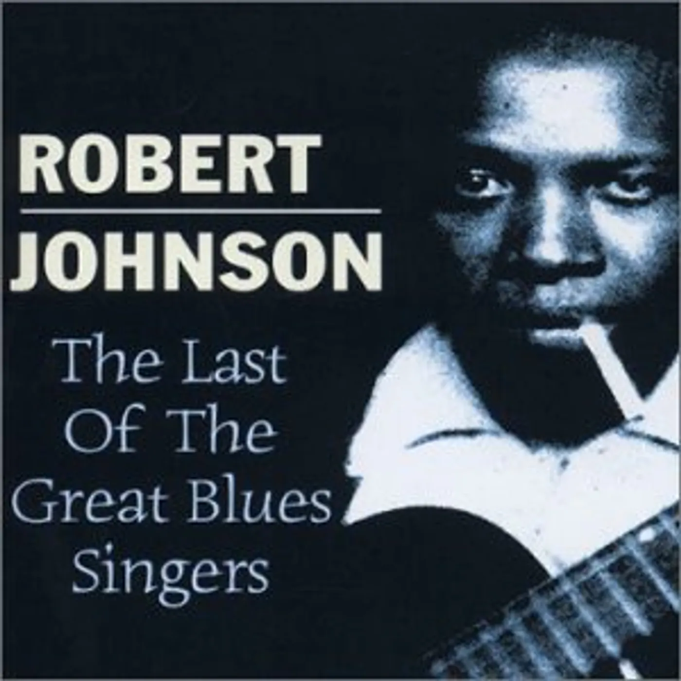 Robert Johnson LAST OF THE GREAT BLUES SINGERS CD