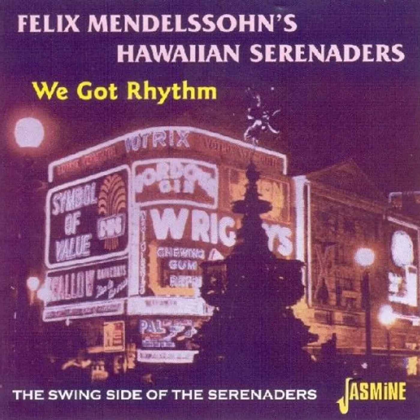 Felix Mendelssohn WE GOT RHYTHM: SWING SIDE OF THE SERENADERS CD