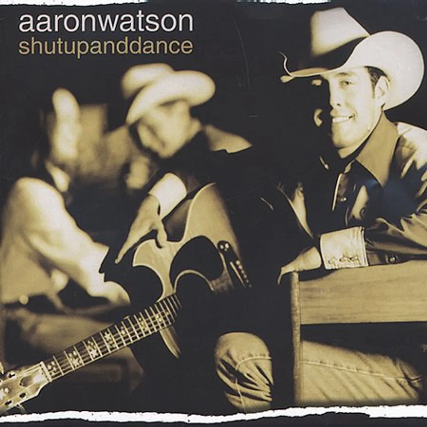 Aaron Watson SHUTUPANDDANCE CD