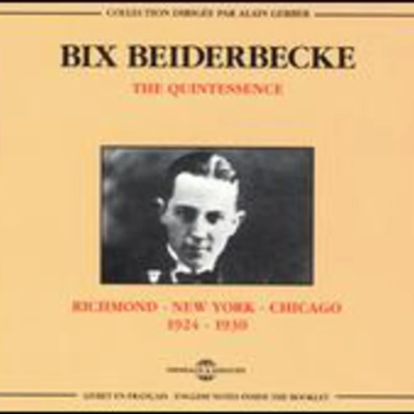 Bix Beiderbecke RICHMOND TO NEW YORK TO CHICAGO 1924-1930 CD