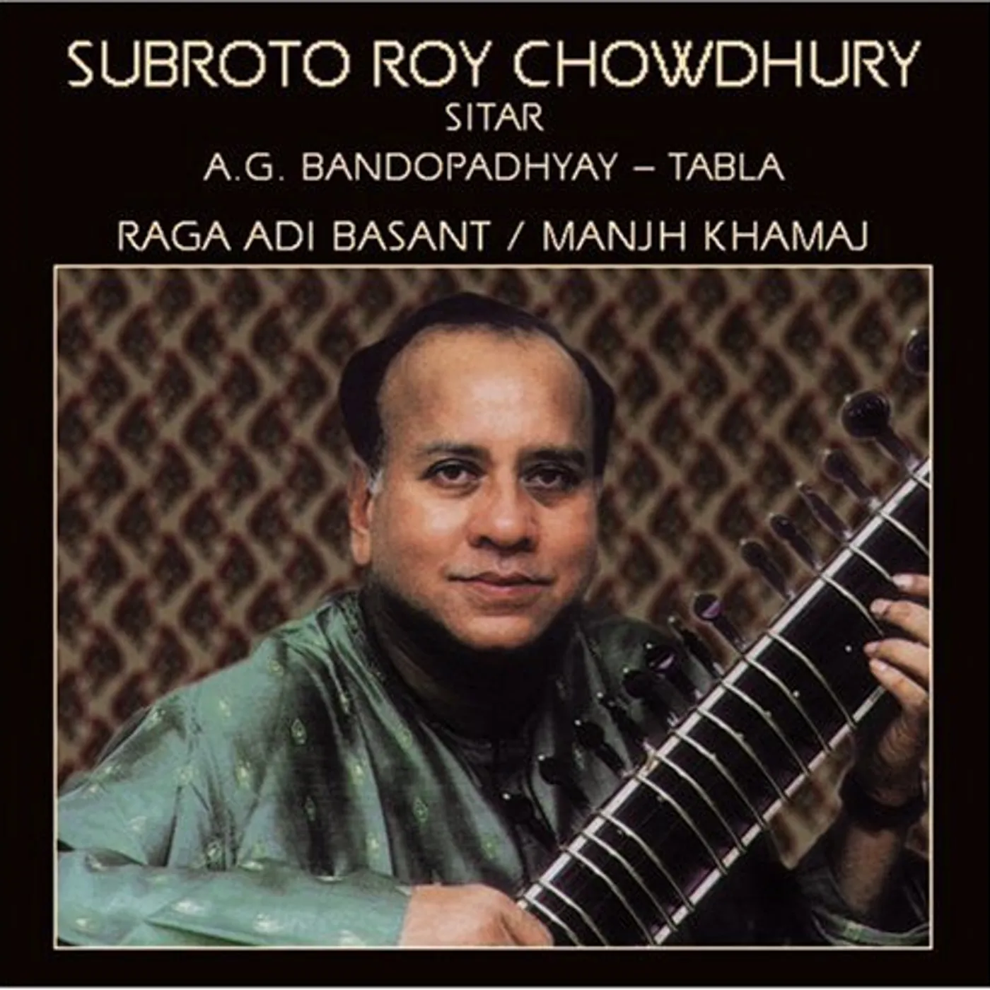 Subroto Roy Chowdhury RAGA ADI BASANT CD