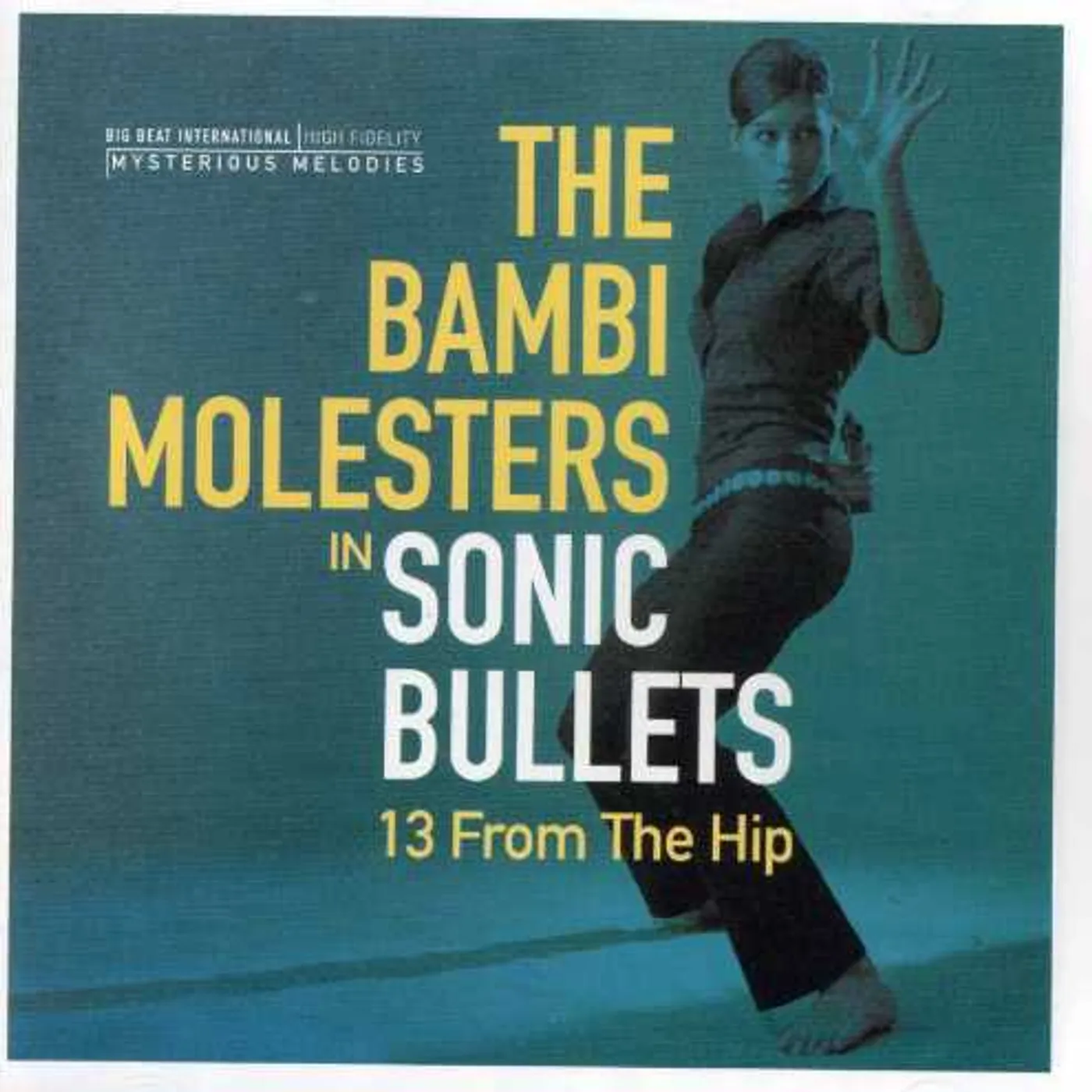 The Bambi Molesters SONIC BULLETS: 13 FROM THE HIP CD