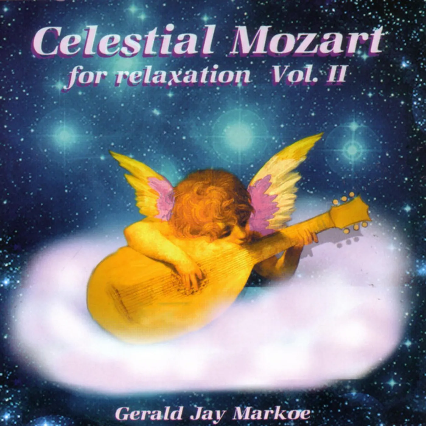 Gerald Jay Markoe CELESTIAL MOZART FOR RELAXATION II CD