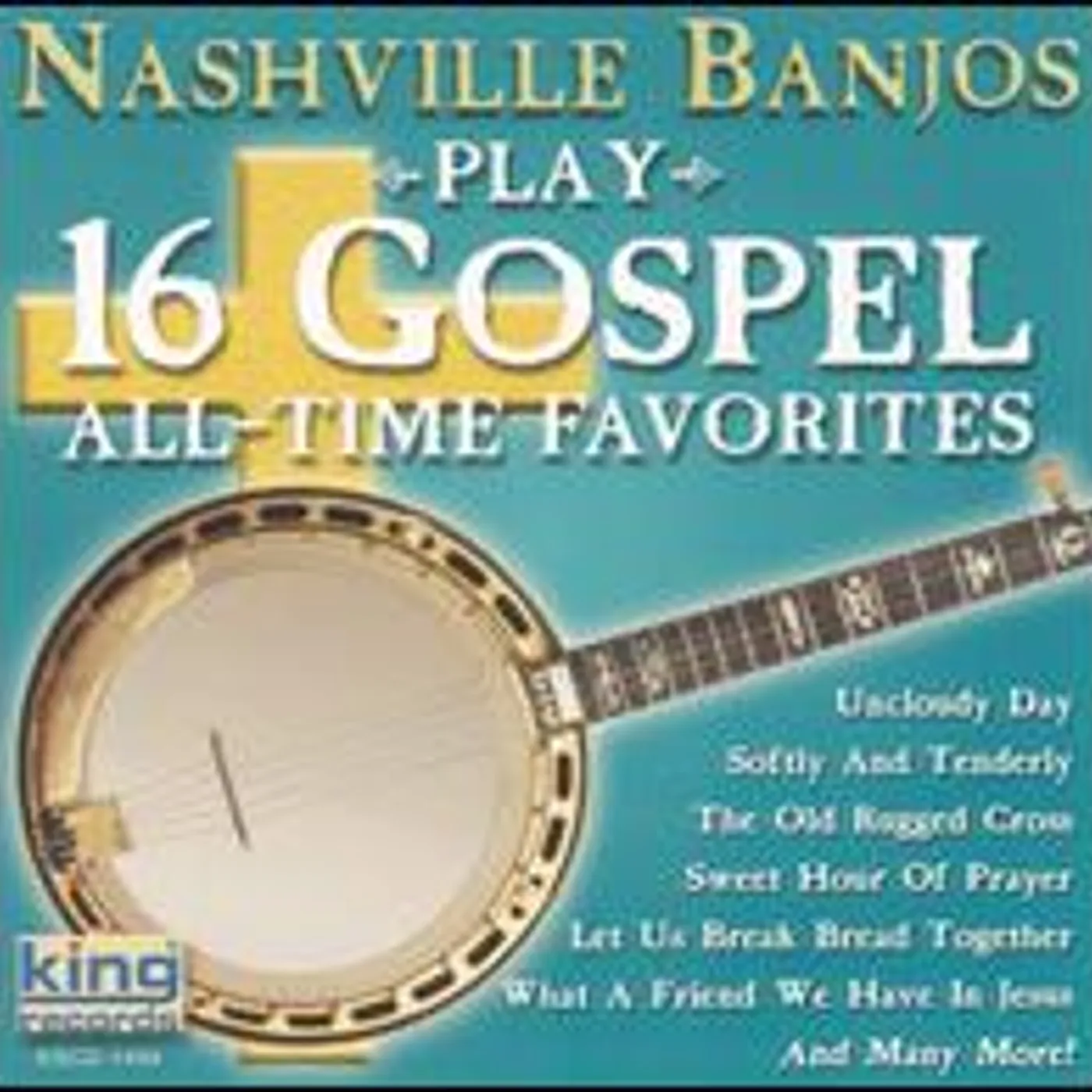 Nashville Banjos PLAY 16 GOSPEL ALL TIME FAVORITES CD