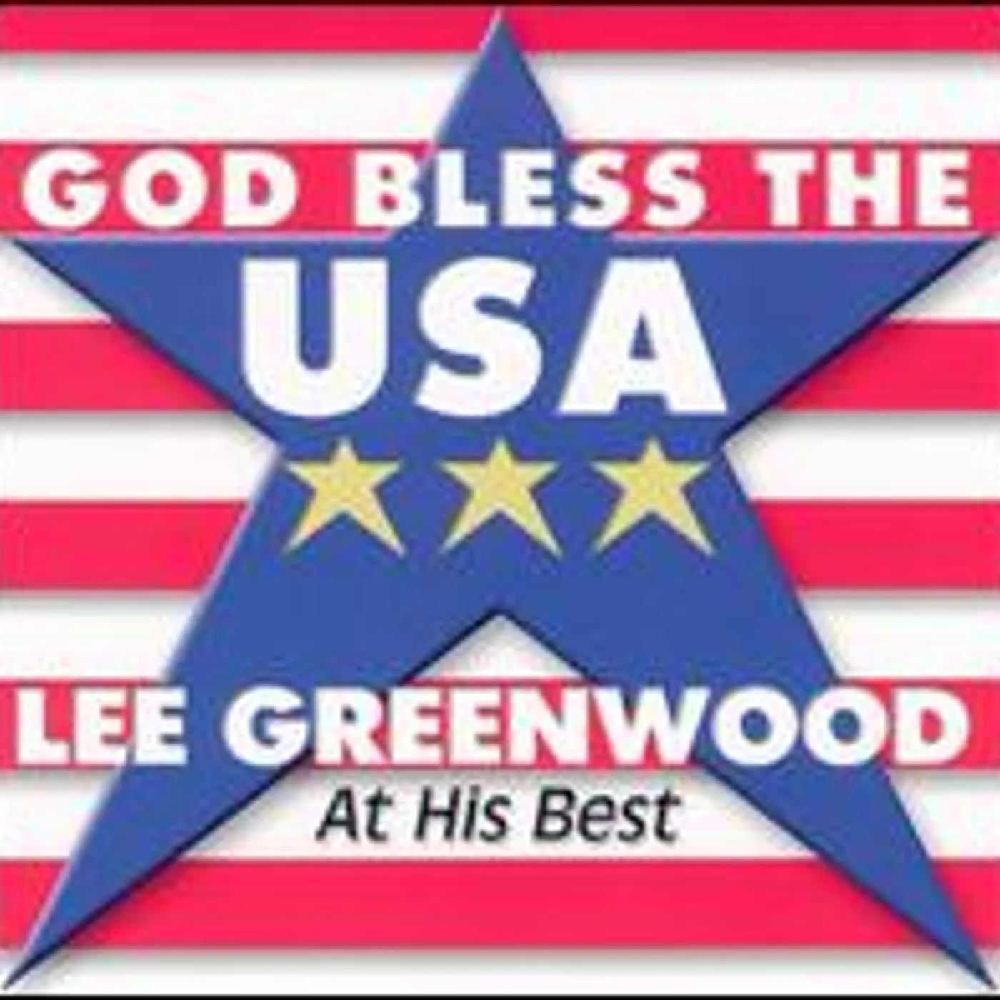 Lee Greenwood GOD BLESS THE USA: AT HIS BEST CD