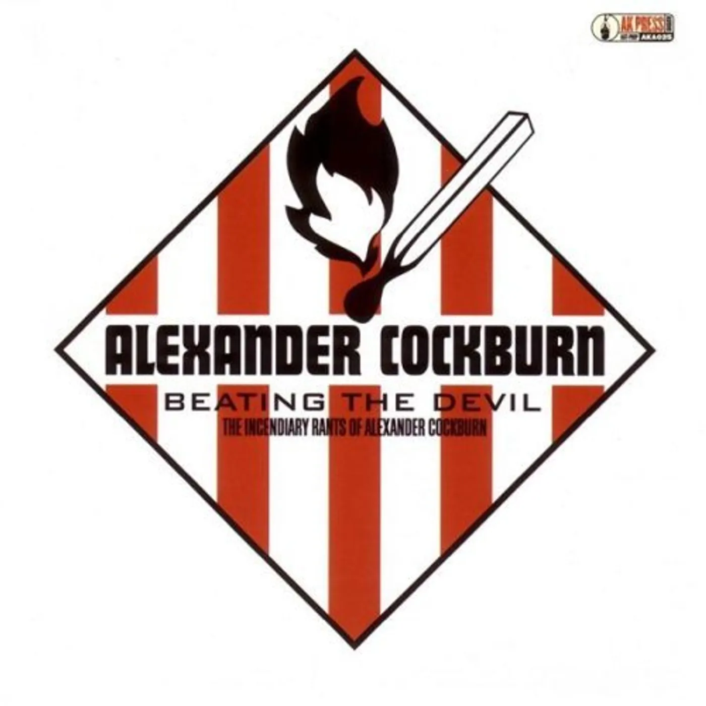 Alexander Cockburn BEATING THE DEVIL: INCENDIARY RANTS OF ALEXANDER CD