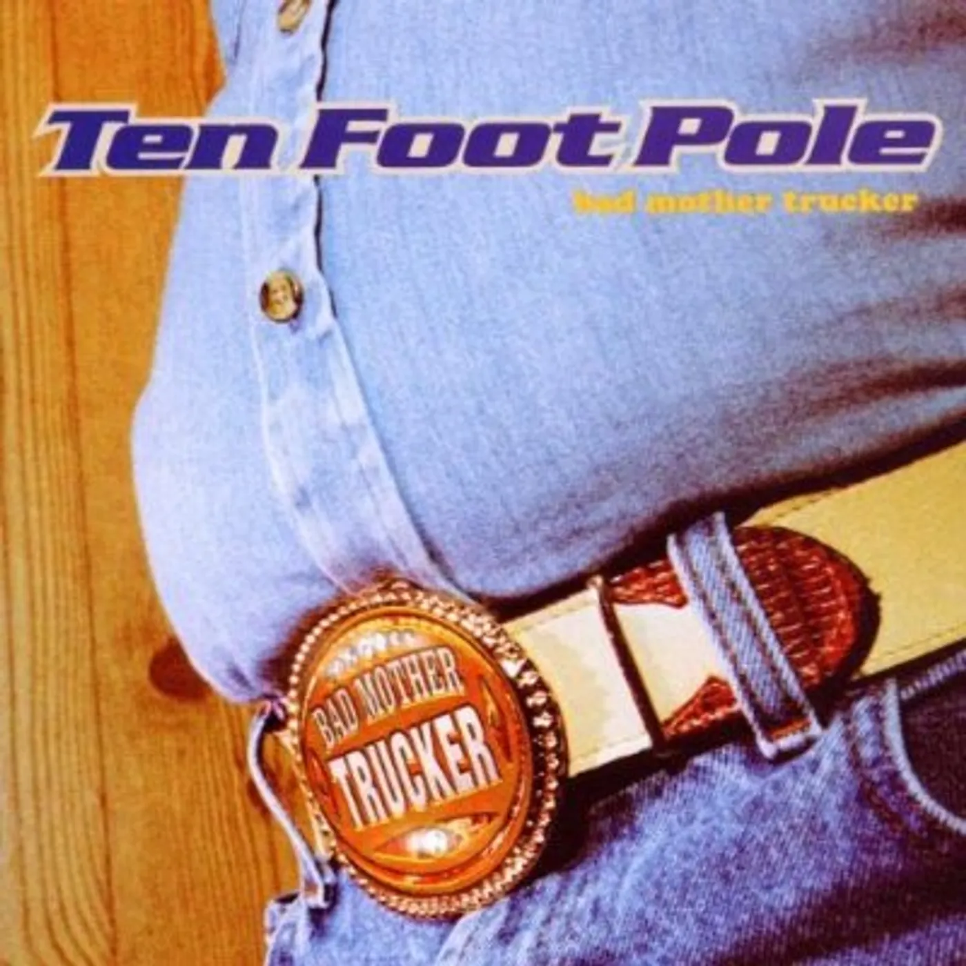 Ten Foot Pole BAD MOTHER TRUCKER CD