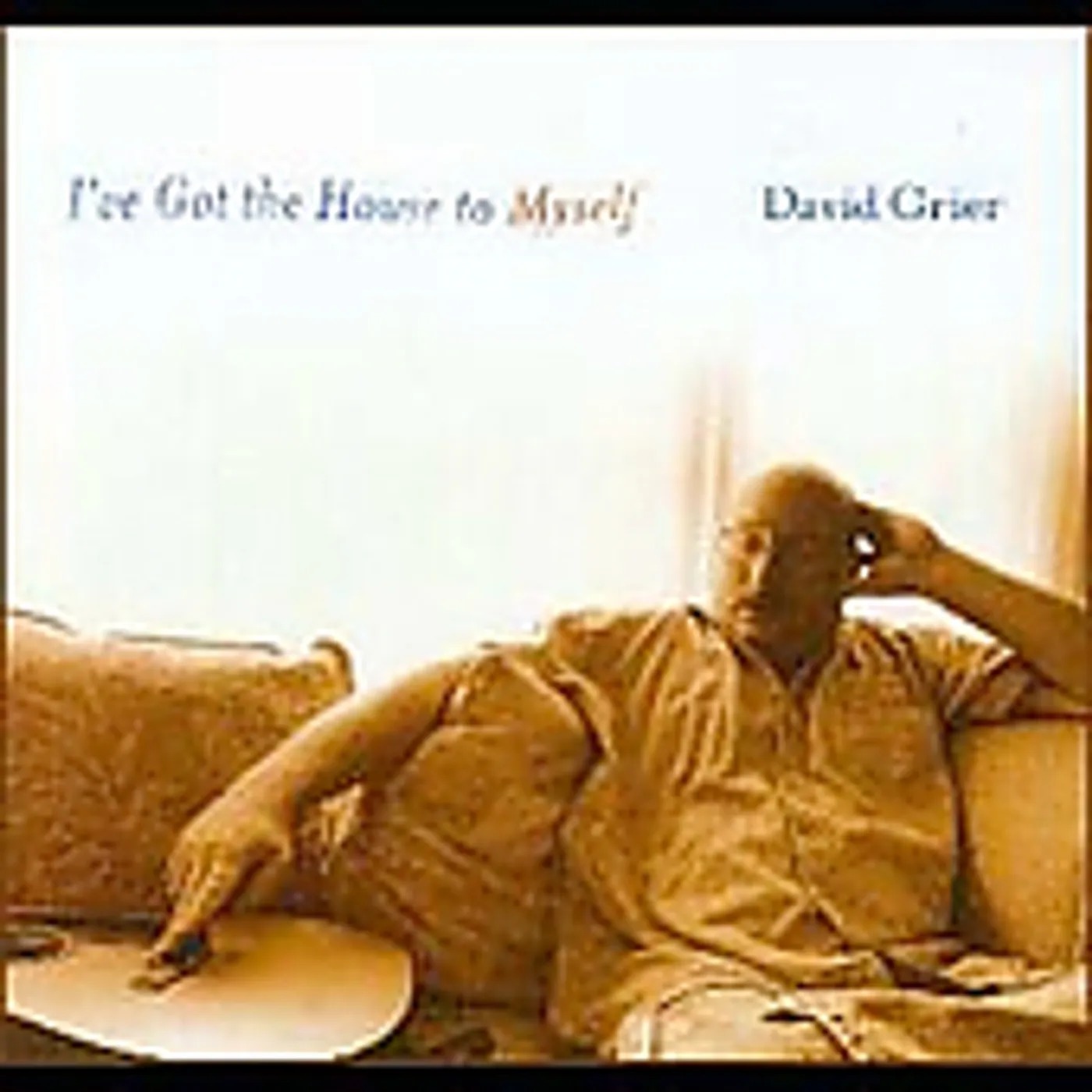 David Grier I'VE GOT THE HOUSE TO MYSELF CD