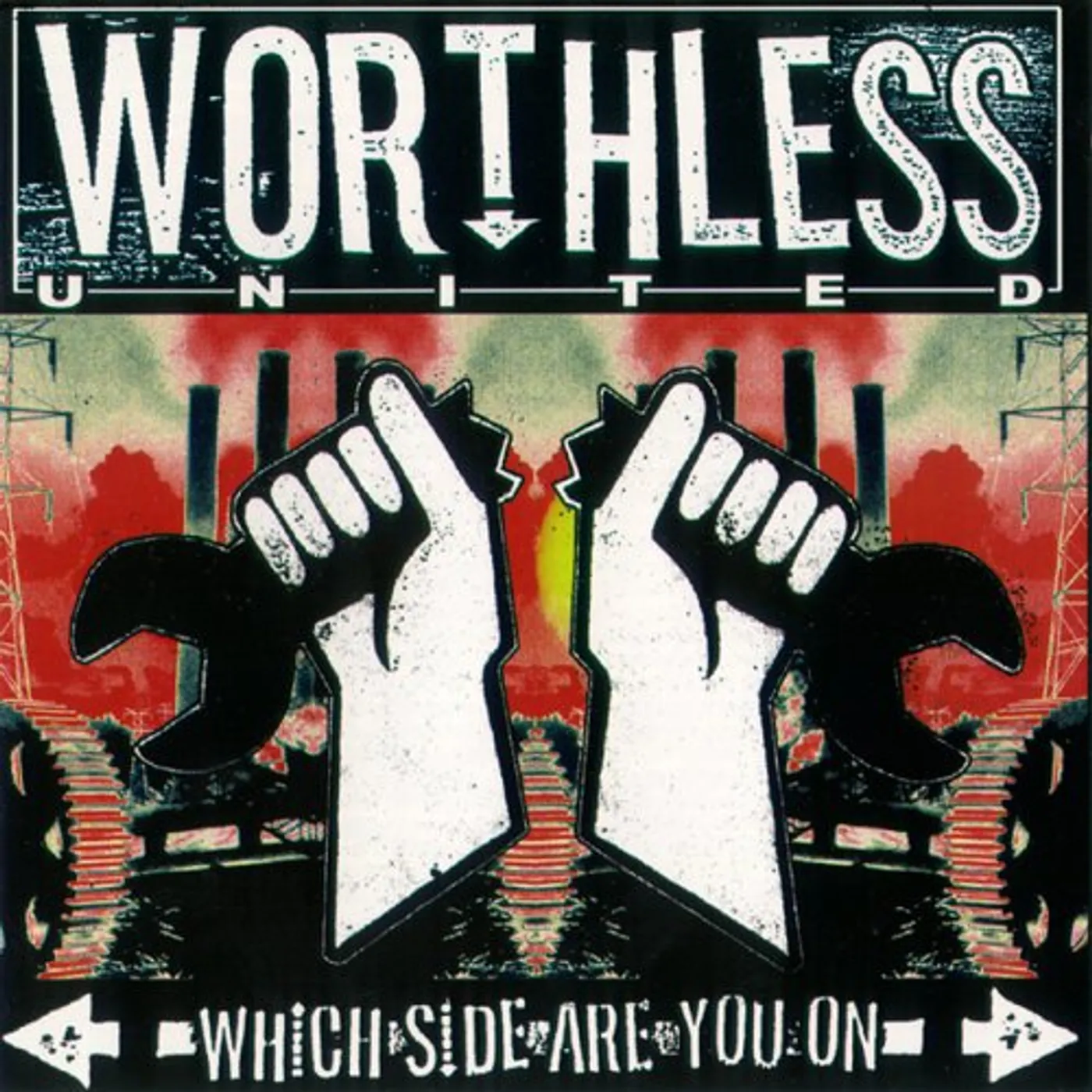 Worthless United WHICH SIDE ARE YOU ON CD