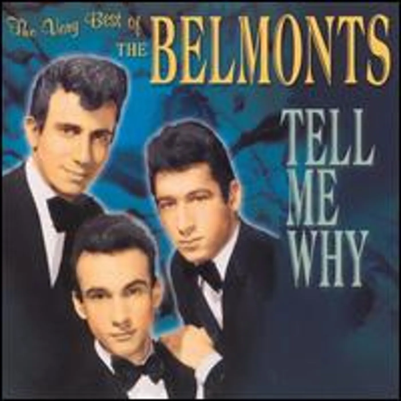 The Belmonts VERY BEST OF: TELL ME WHY CD