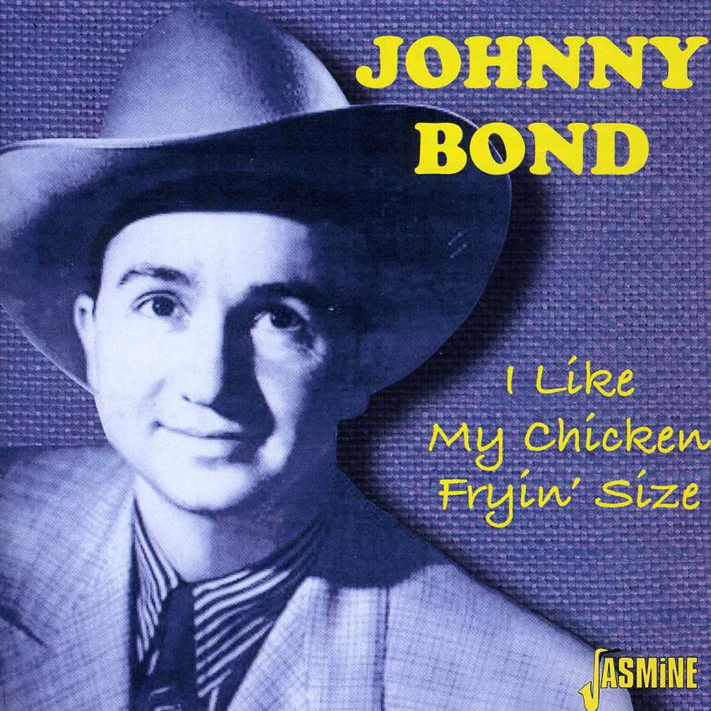 Johnny Bond I LIKE MY CHICKEN FRYIN' SIZE CD