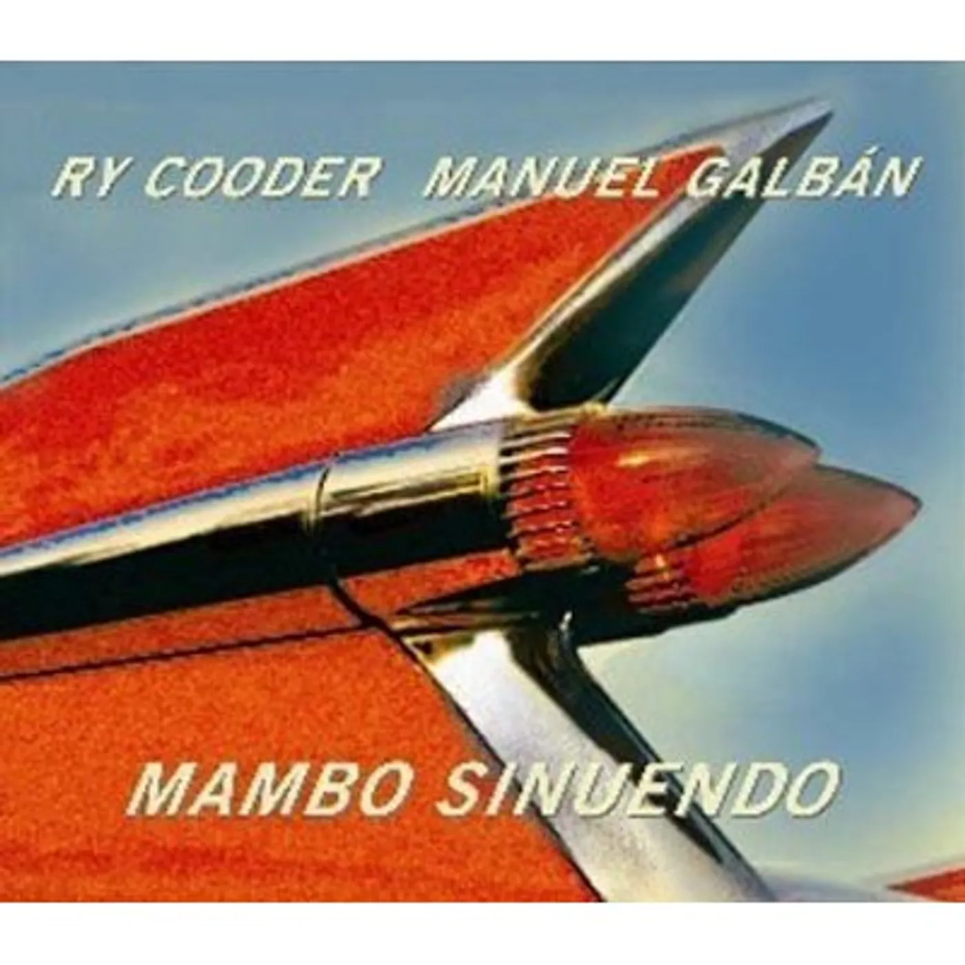 Ry Cooder / Manuel Galban MAMBO SINUENDO CD