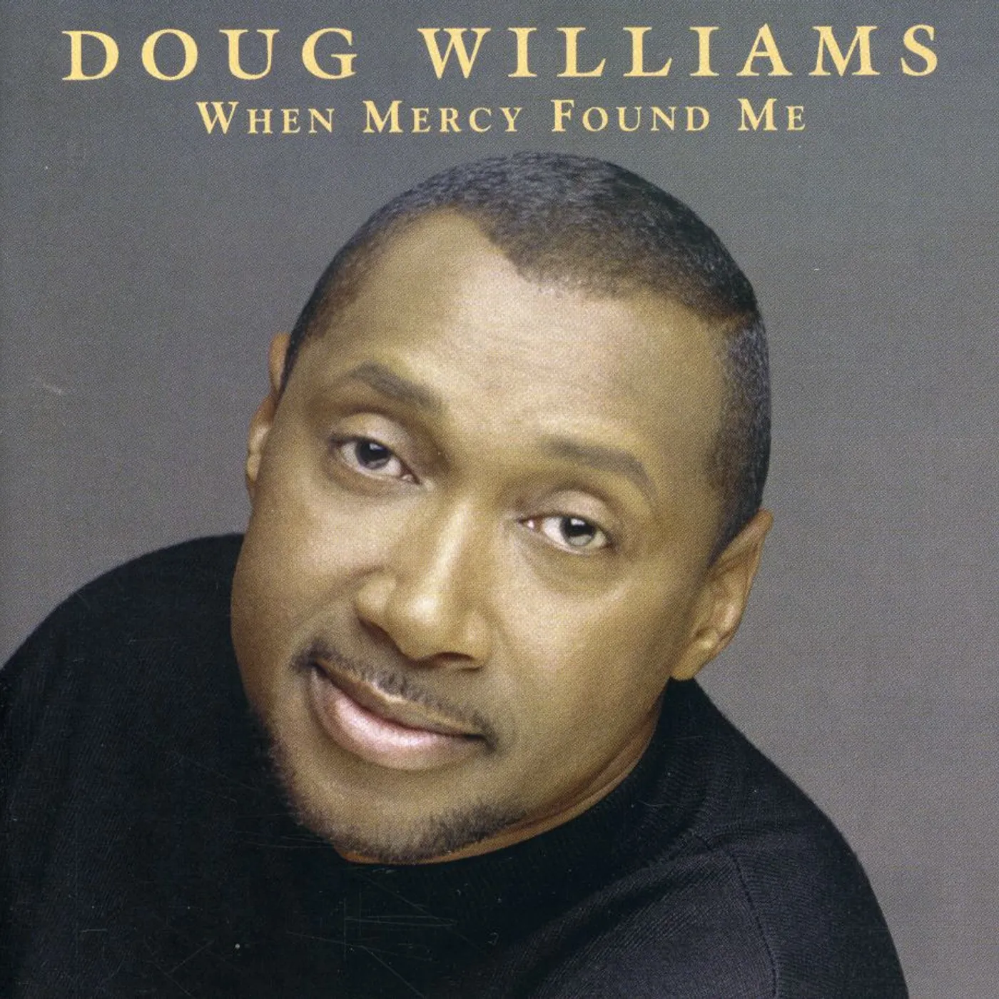 Doug Williams WHEN MERCY FOUND ME CD