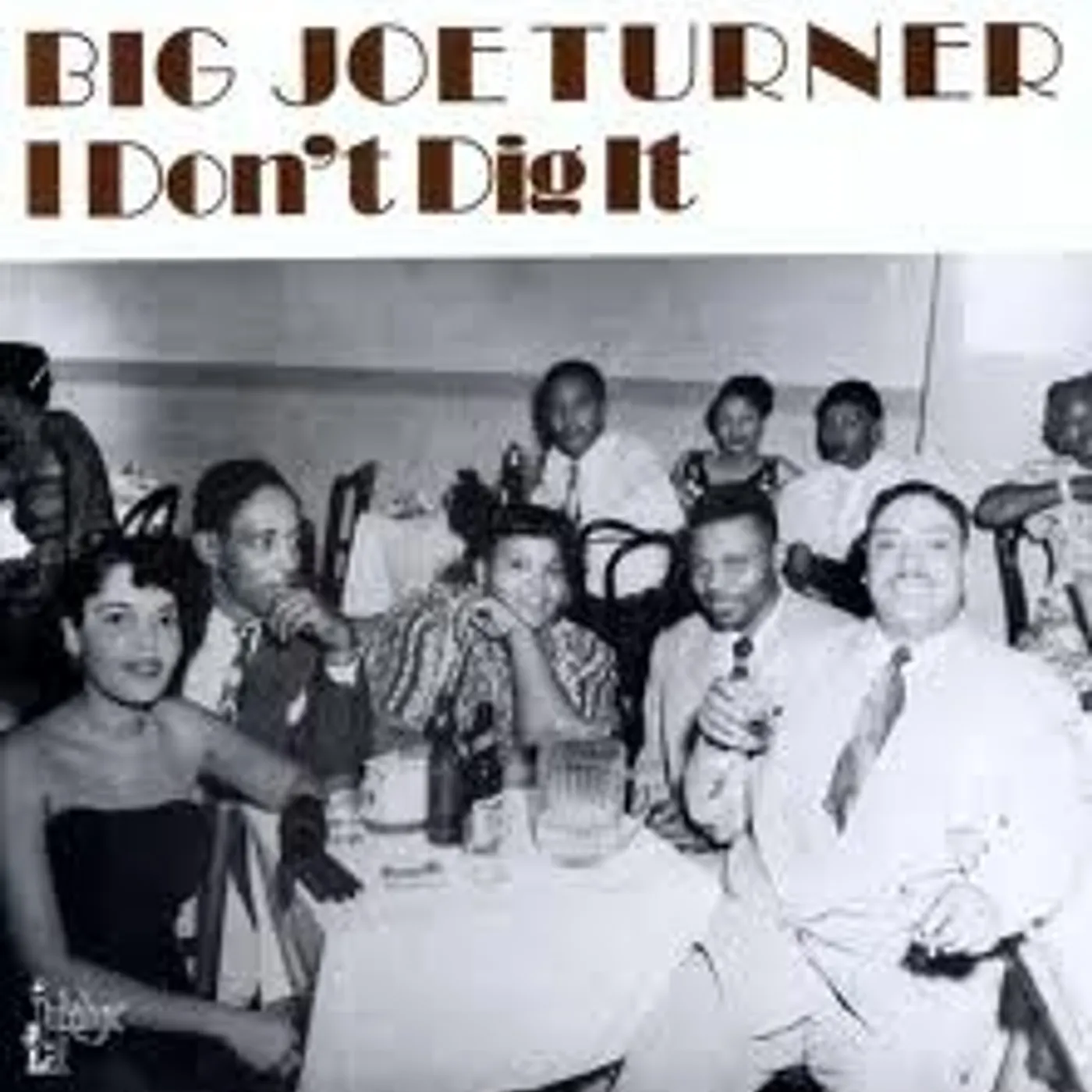 Big Joe Turner I DON'T DIG IT Vinyl Record