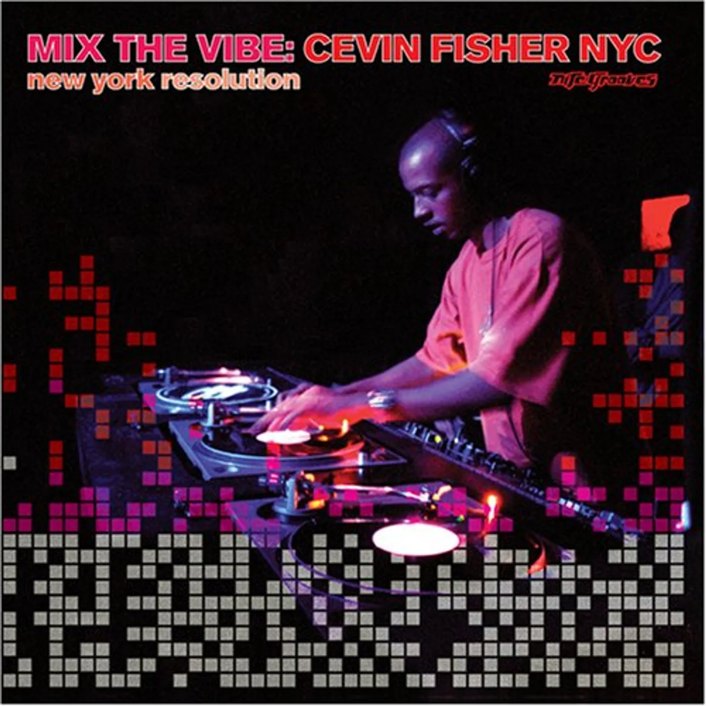 Cevin Fisher MIX THE VIBE 12: NEW YORK RESOLUTION CD