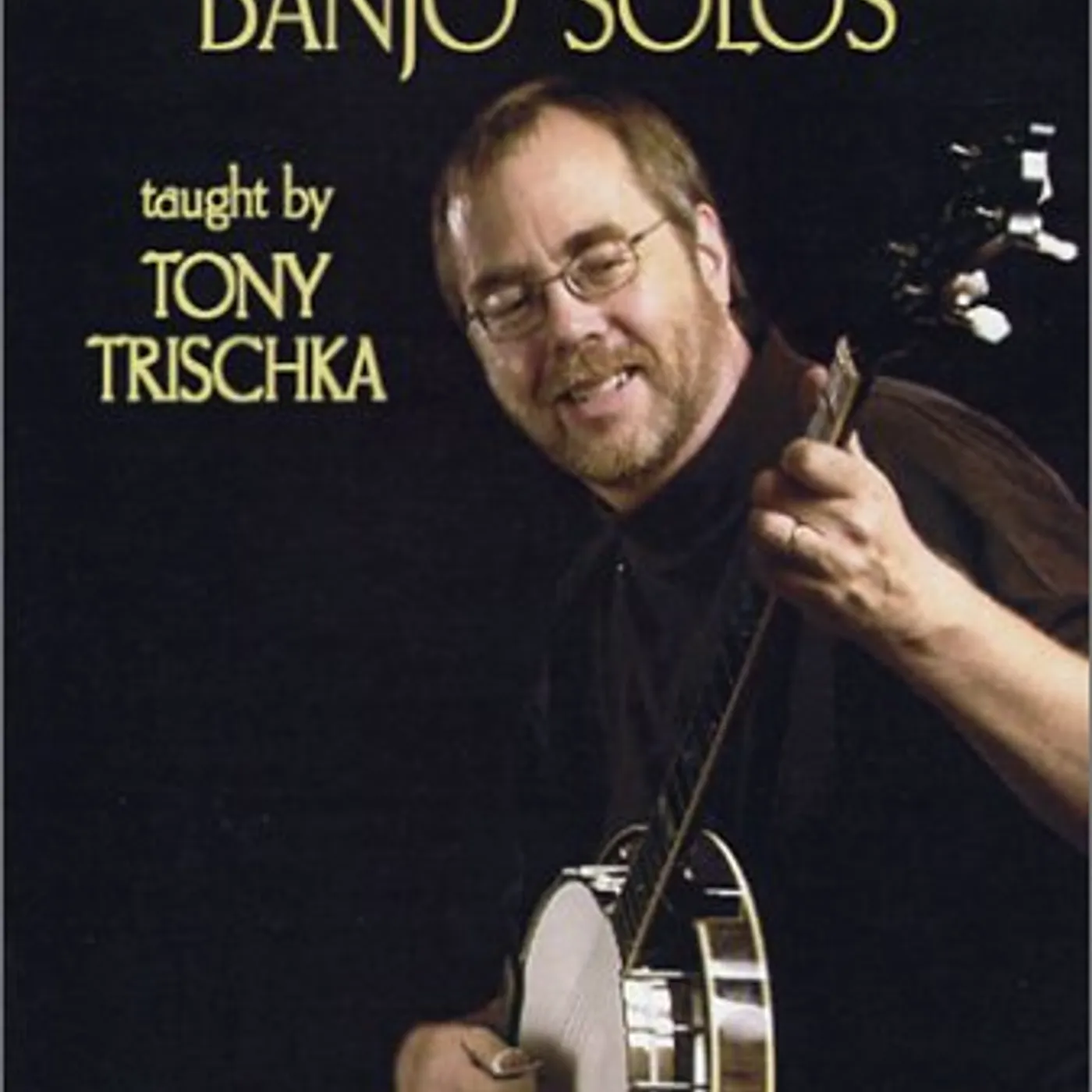 Tony Trischka CLASSIC BLUEGRASS BANJO SOLOS DVD