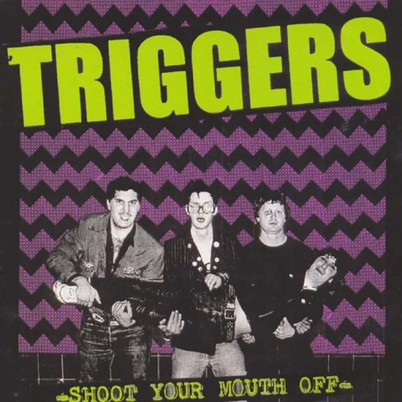 The Triggers SHOOT YOUR MOUTH OFF CD