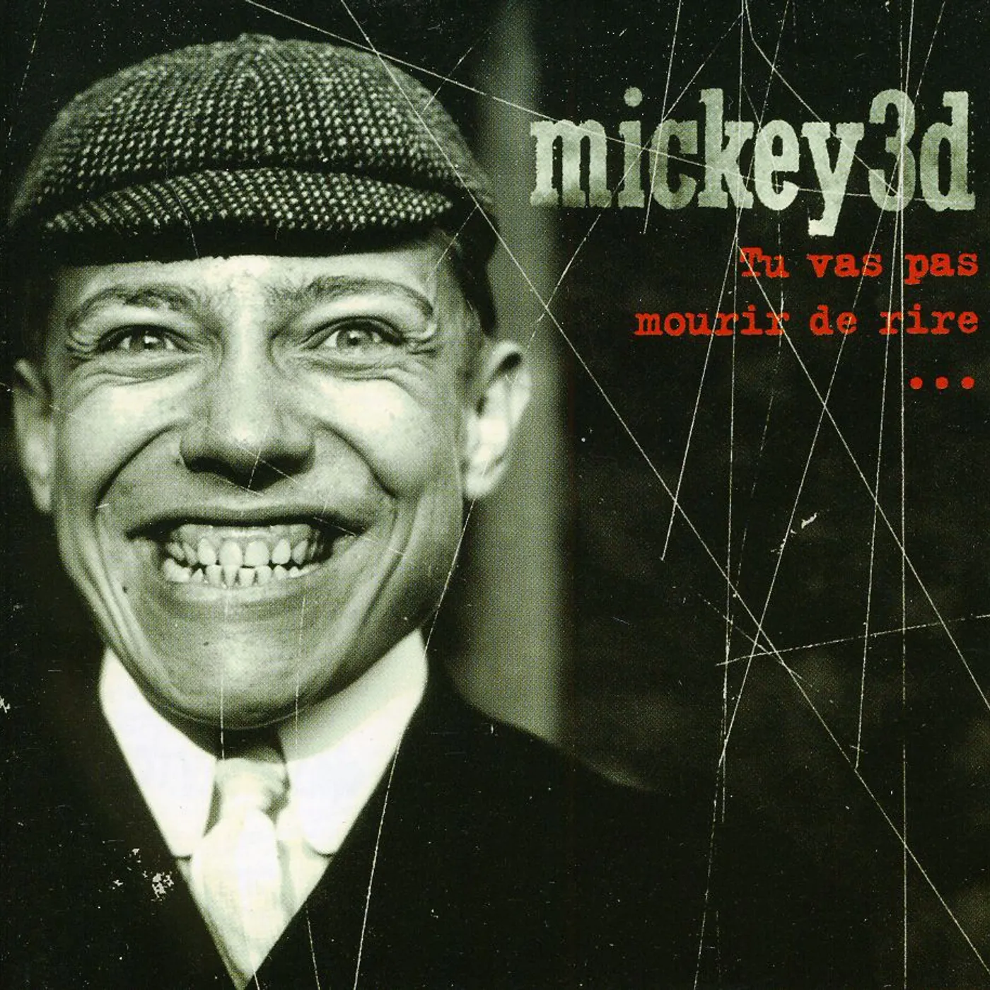 Mickey 3d TU VAS PAS MOURIR DE RIRE CD