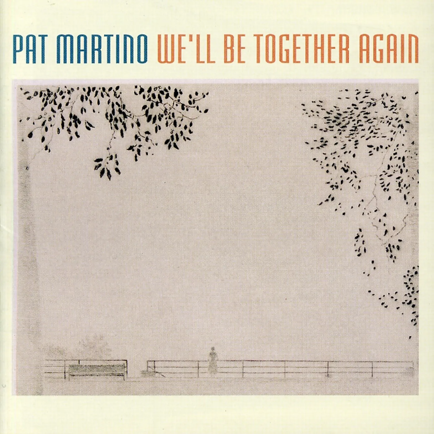 Pat Martino WE'LL BE TOGETHER AGAIN CD