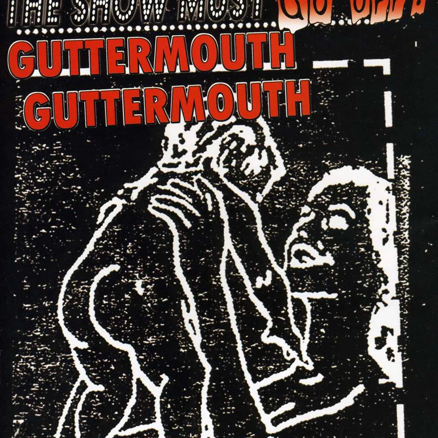 Guttermouth SHOW MUST GO OFF: LIVE AT THE HOUSE OF BLUES CD