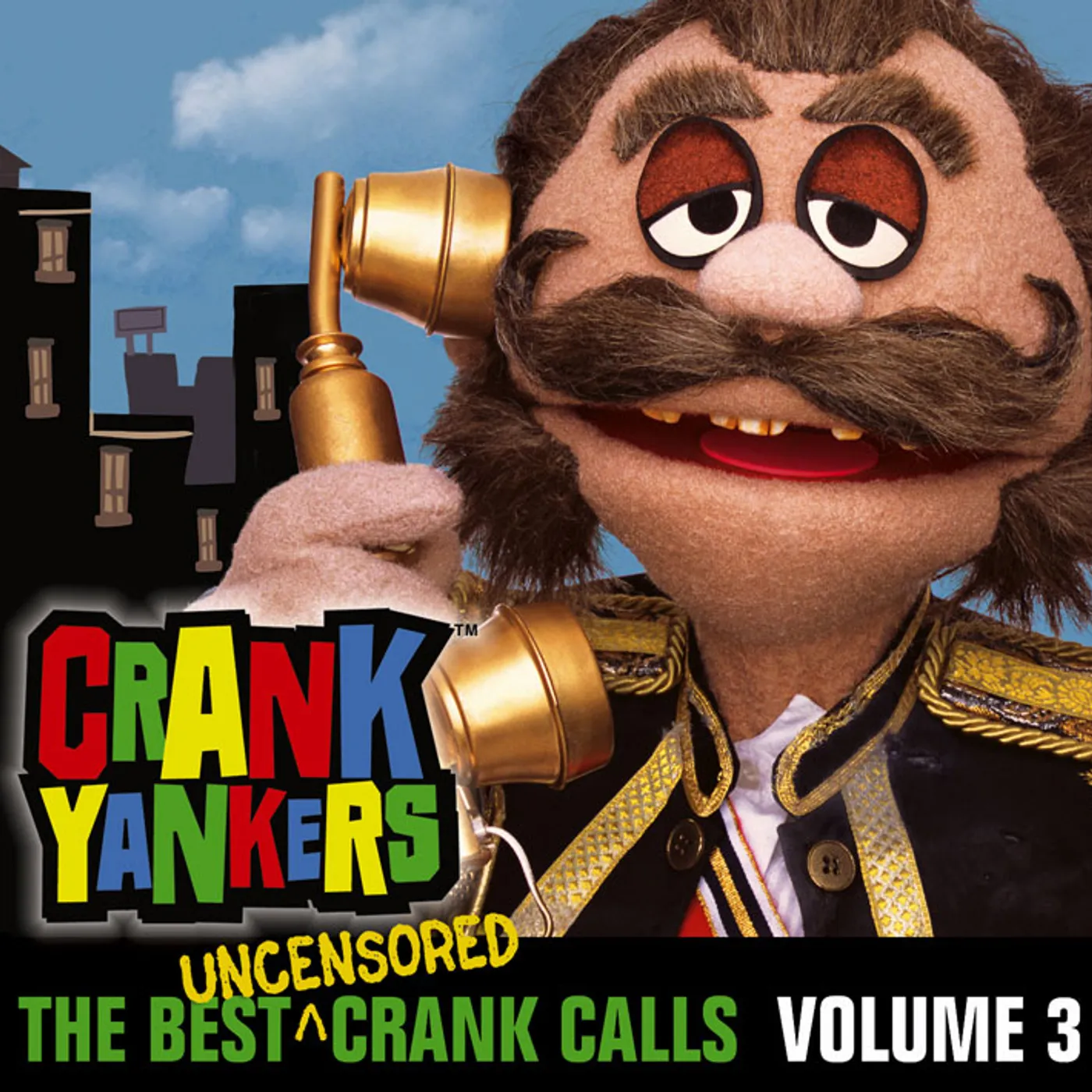 Crank Yankers BEST UNCENSORED CRANK CALLS 3 CD