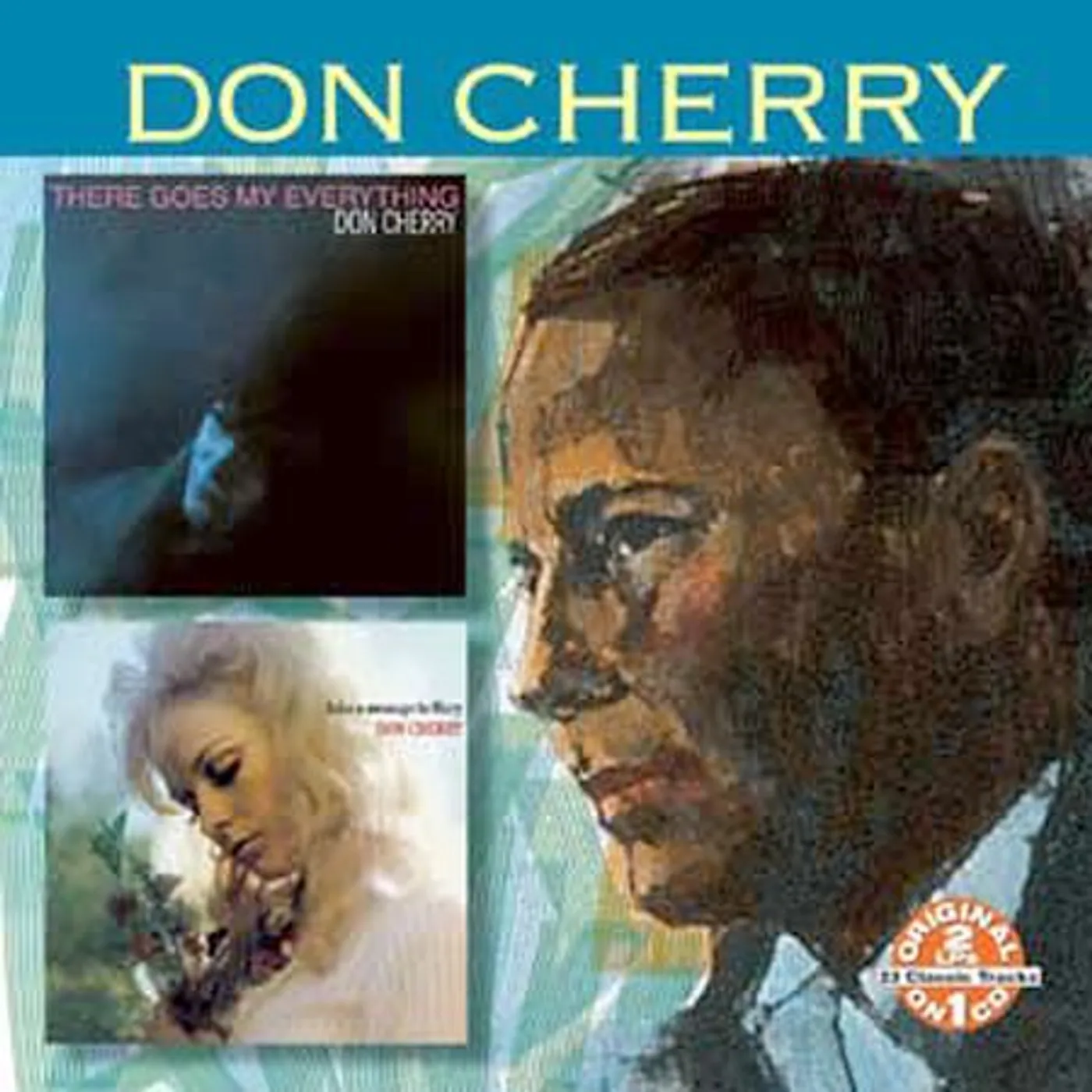 Don Cherry THERE GOES MY EVERYTHING: TAKE A MESSAGE TO MARY CD