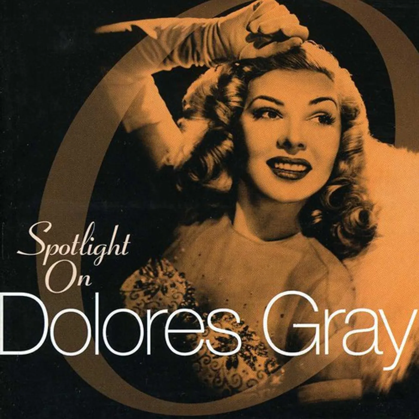 SPOTLIGHT ON DOLORES GRAY CD