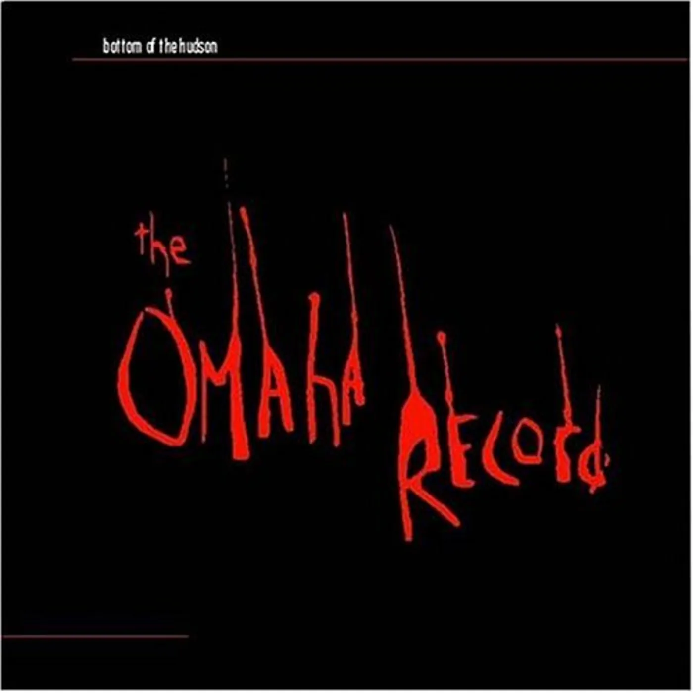 Bottom Of The Hudson OMAHA RECORD CD