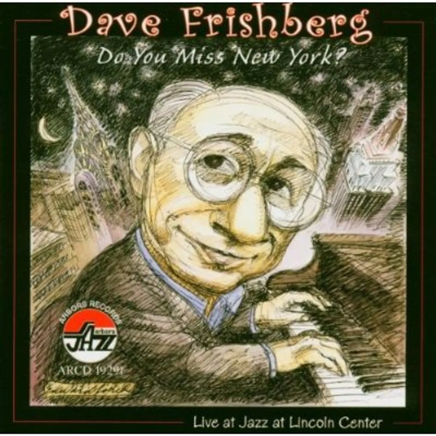Dave Frishberg DO YOU MISS NEW YORK: LIVE AT JAZZ LINCOLN CENTER CD