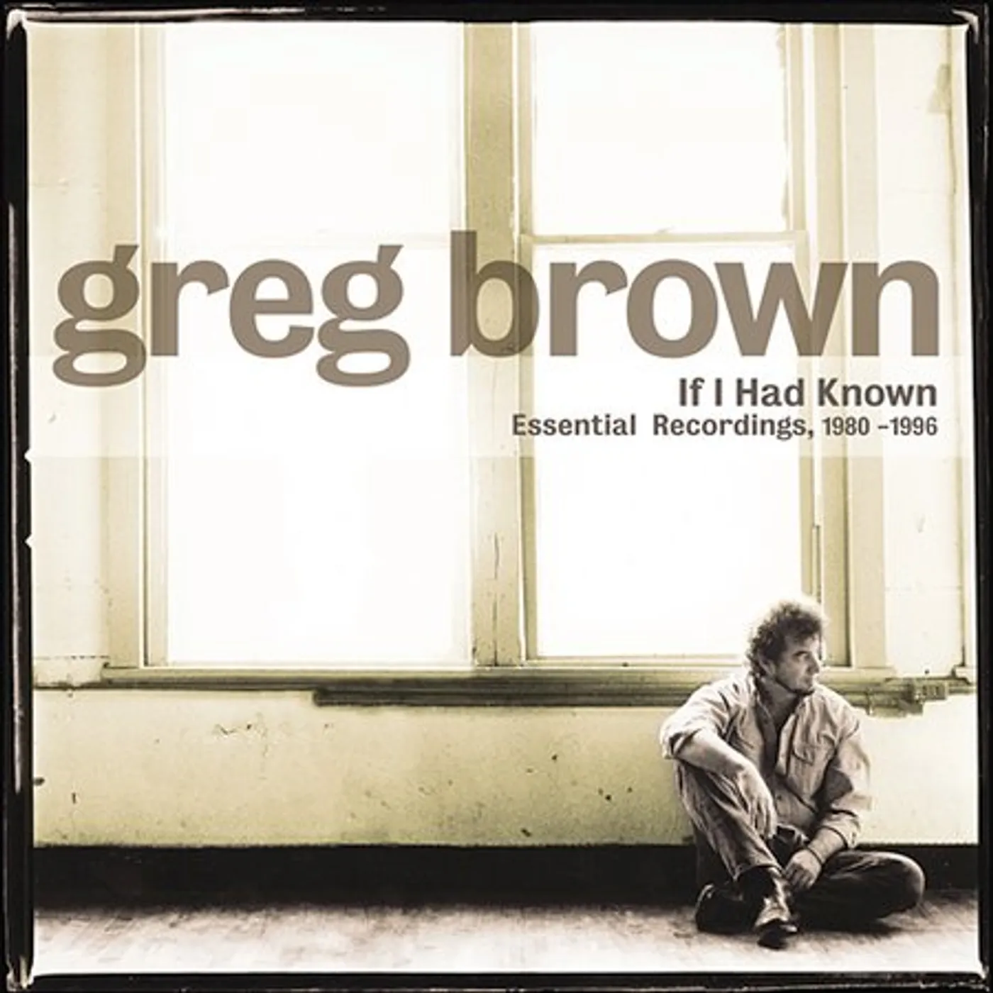 Greg Brown IF I HAD KNOWN CD