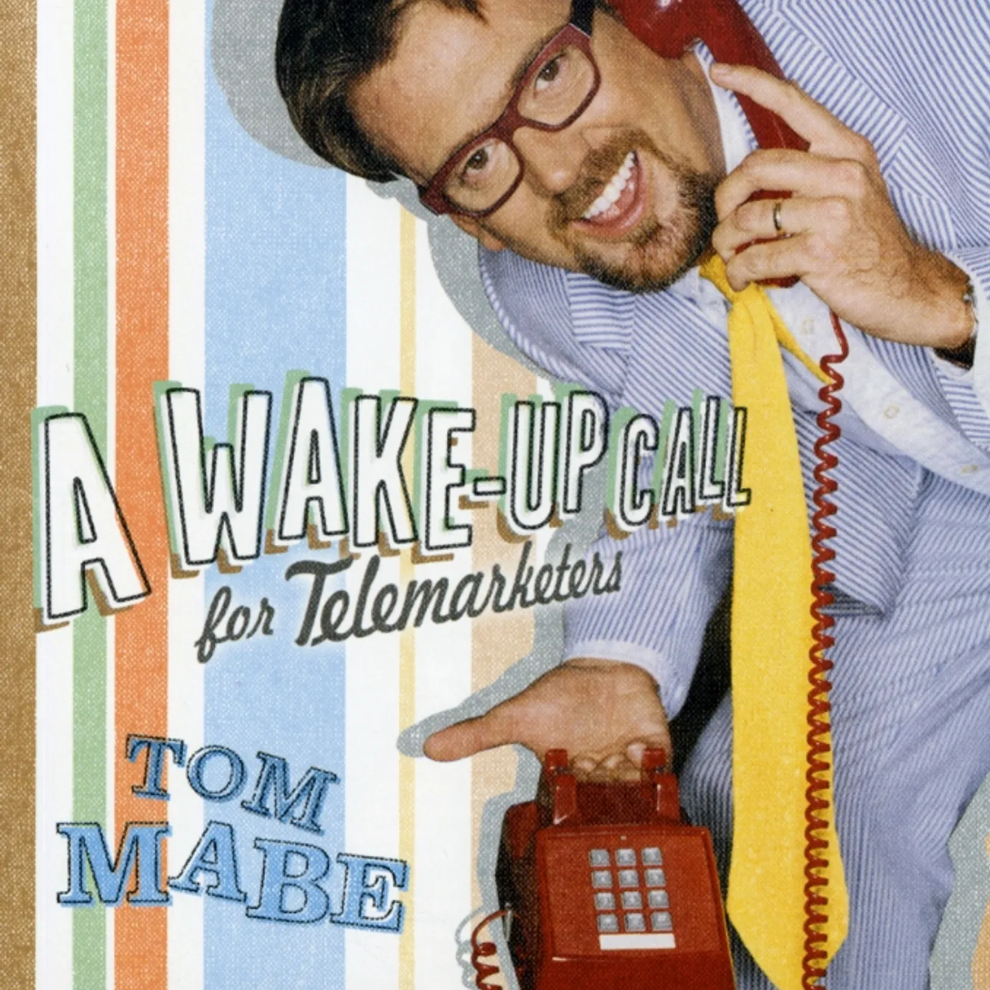 Tom Mabe A WAKE UP CALL FOR TELEMARKETERS CD