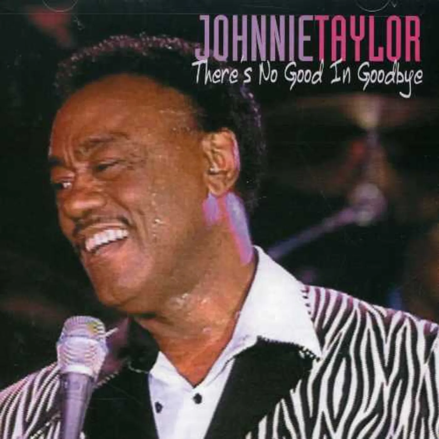 Johnnie Taylor THERE'S NO GOOD IN GOODBYE CD