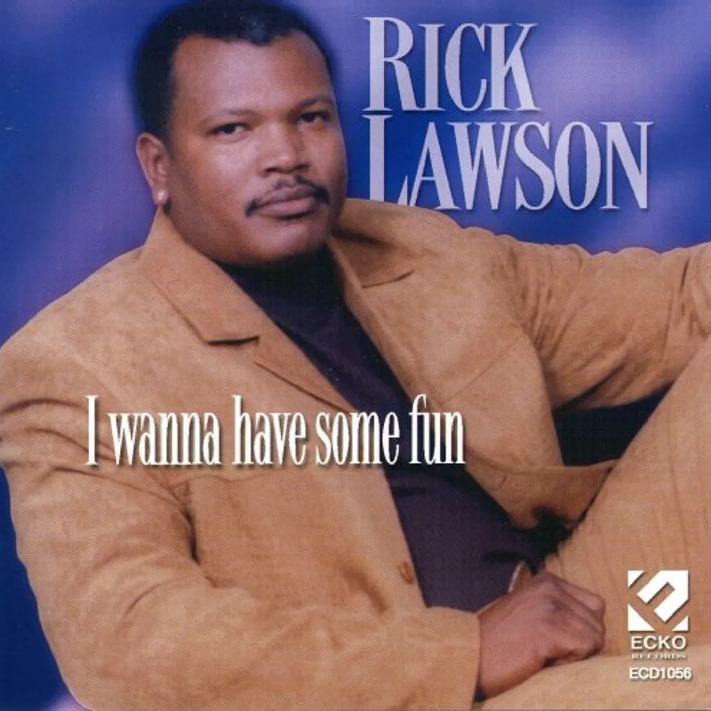 Rick Lawson I WANNA HAVE SOME FUN CD