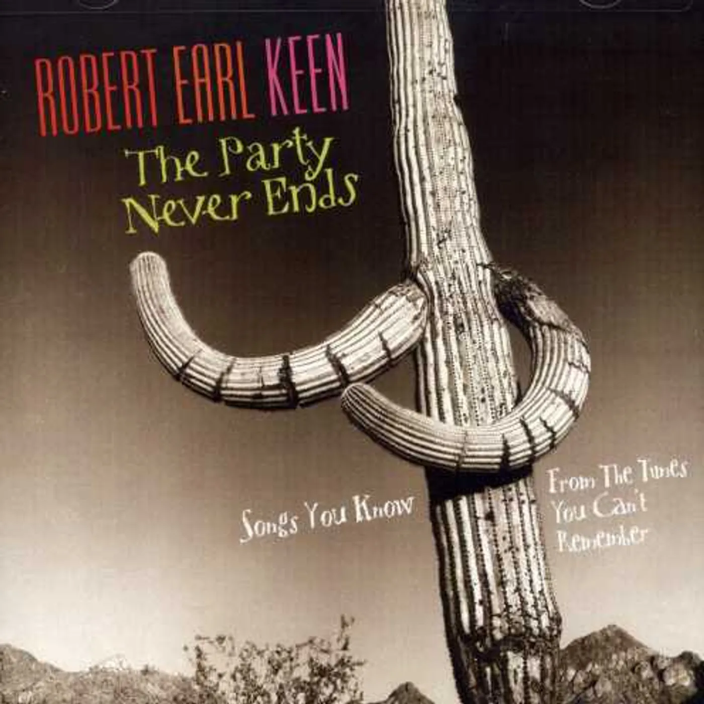 Robert Earl Keen SONGS YOU KNOW FROM THE TIMES YOU CAN'T REMEMBER CD