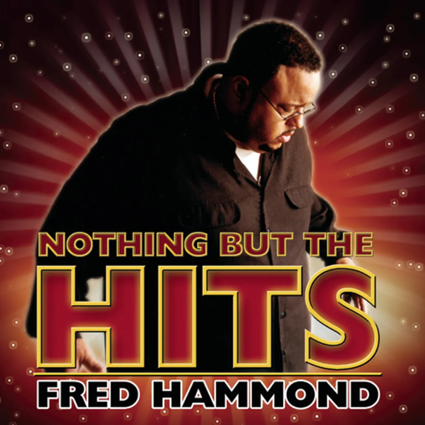 Fred Hammond NOTHING BUT THE HITS CD
