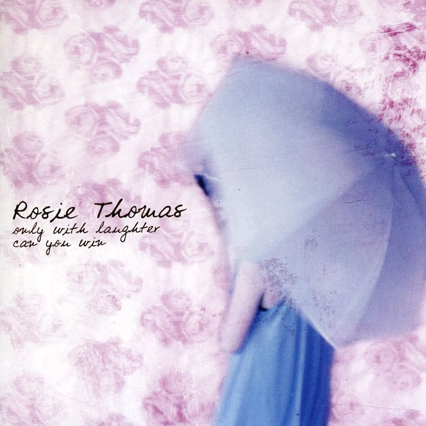 Rosie Thomas ONLY WITH LAUGHTER CAN YOU WIN CD