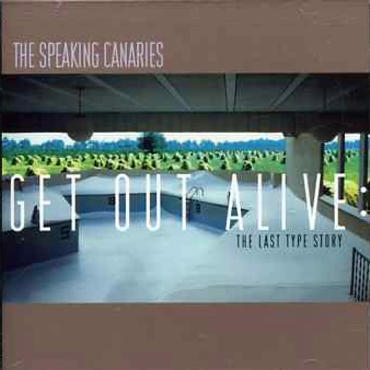 Speaking Canaries GET OUT ALIVE: LAST TYPE STORY CD