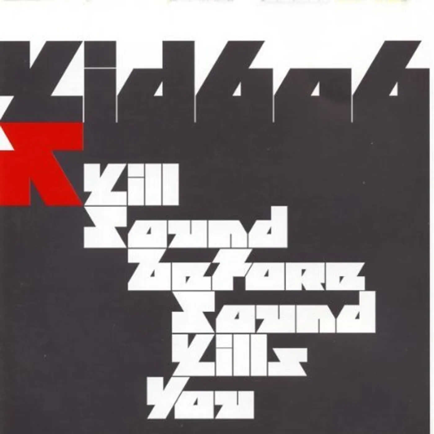 Kid606 KILL SOUND BEFORE SOUND KILLS YOU CD