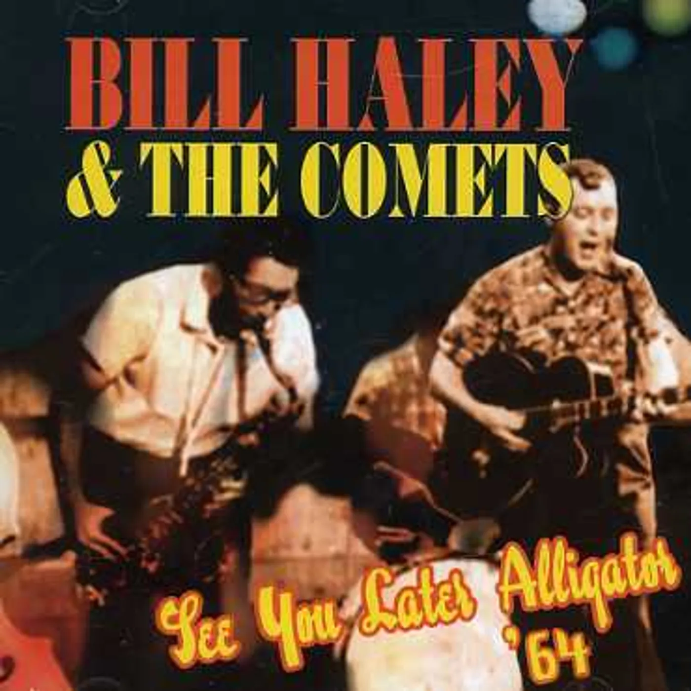 Bill Haley & His Comets SEE YOU LATER ALLIGATOR CD