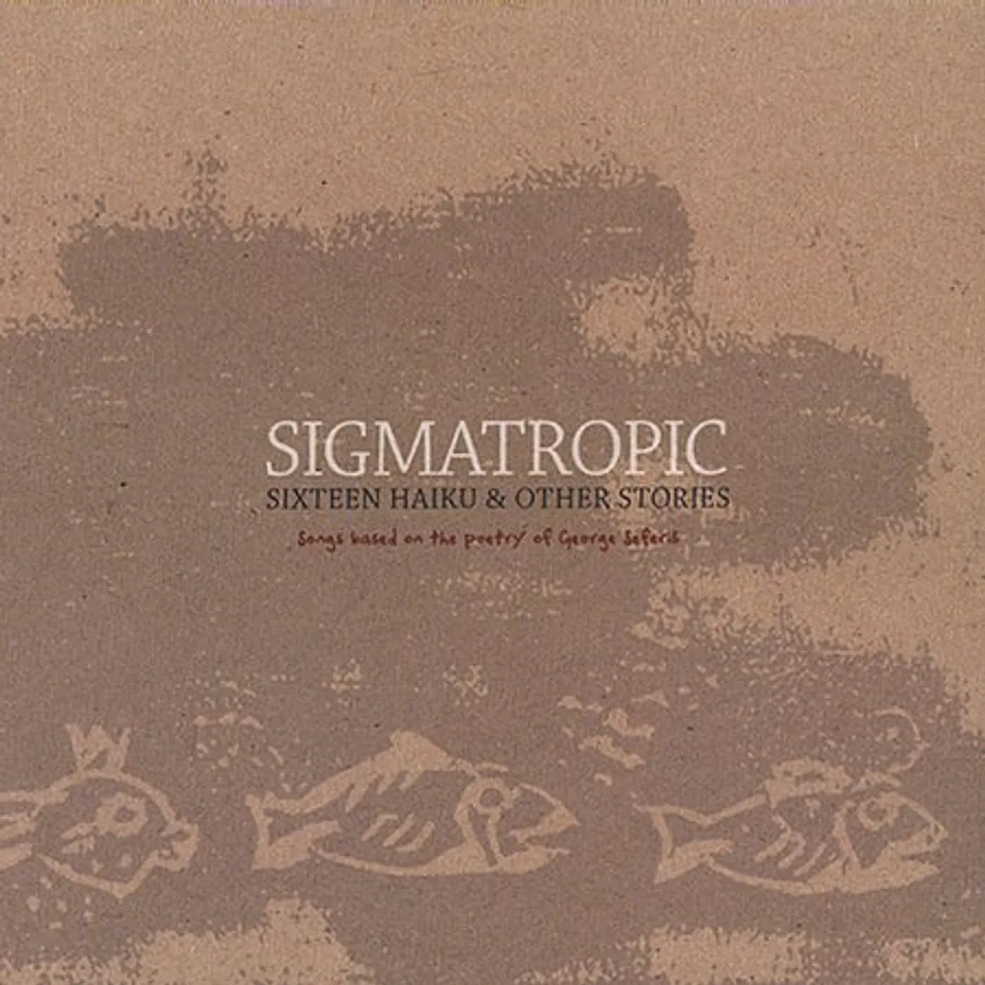 Sigmatropic SIXTEEN HAIKU & OTHER STORIES CD