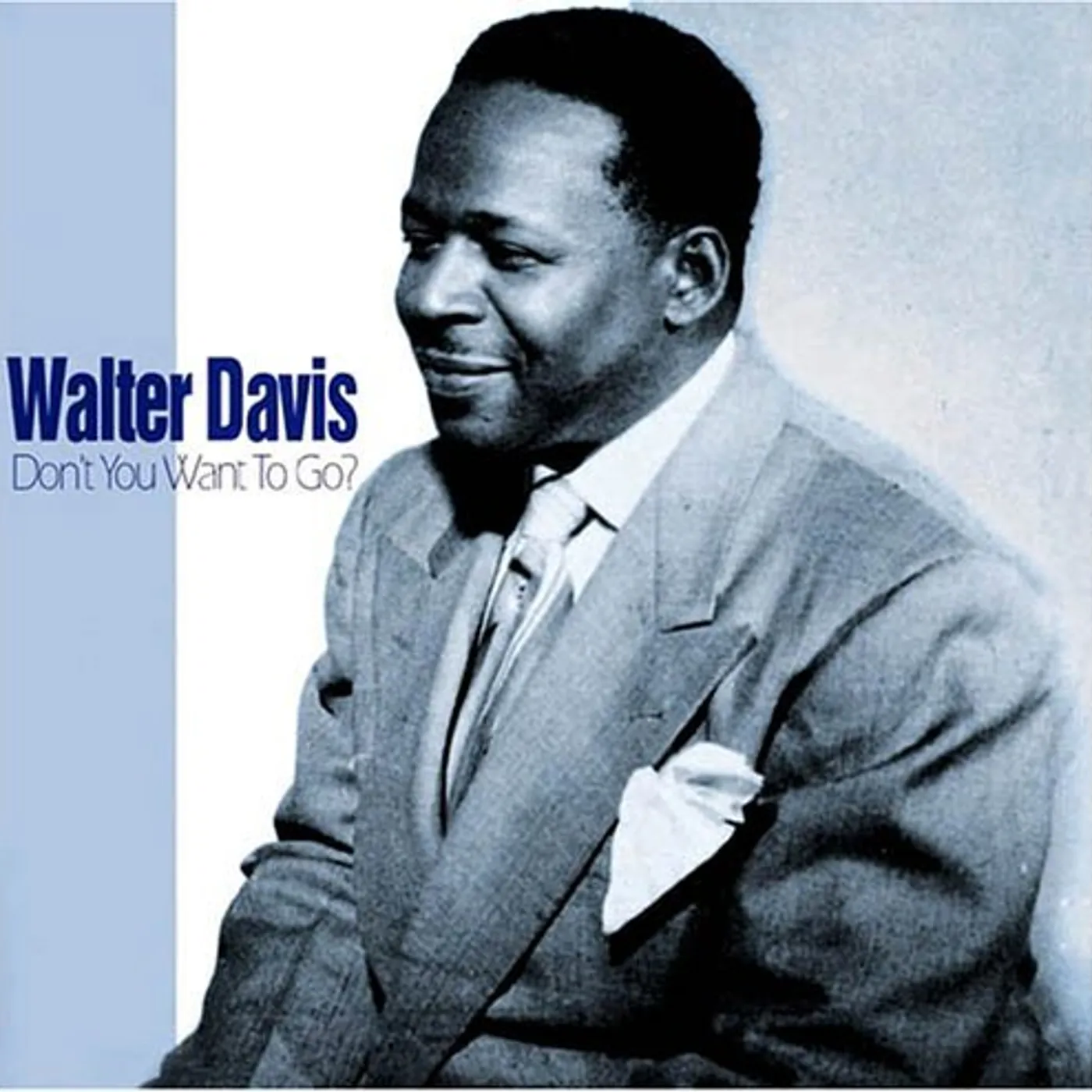 Walter Davis DON'T YOU WANT TO GO CD