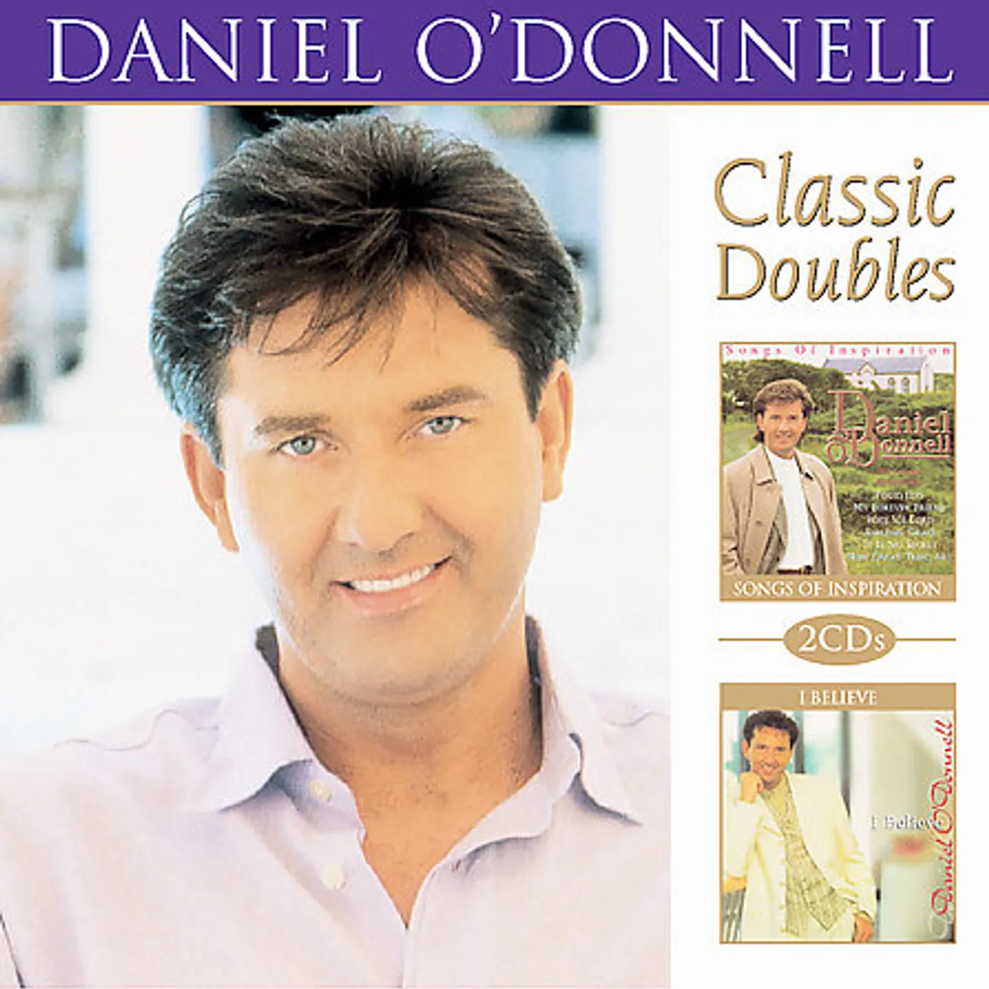 Daniel O'Donnell CLASSIC DOUBLE SONGS OF INSPIRATION & I BELIEVE CD